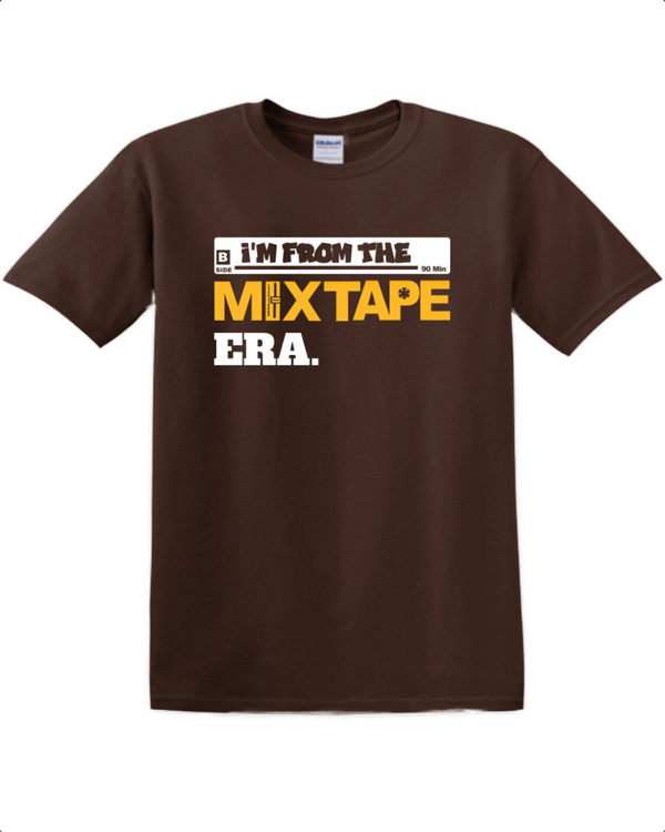 I'M FROM THE MIX TAPE ERA SHIRT - BROWN